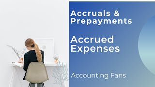 Accruals and Prepayments  Accrued Expenses Part 1  Financial Accounting ACCA [upl. by Weisberg]