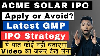 ACME Solar Holdings IPO Review🔥 Grey Market  Latest IPO GMP  Apply or Avoid [upl. by Naujik470]