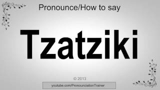 How to Pronounce Tzatziki [upl. by Paulsen447]