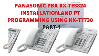 How to Install Panasonic PBX KXTES824 and PT Program using KXT7730Part1 [upl. by Miyasawa548]