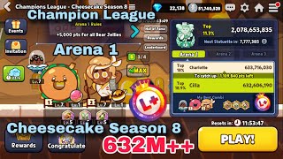 CROB Champions League  Cheesecake Season 8  Arena 1 632M COOKIE RUN  쿠키런 챔피언스리그 아레나1 [upl. by Haerr]