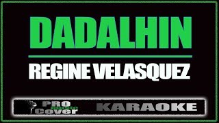 Dadalhin  Regine Velasquez KARAOKE [upl. by Amal]