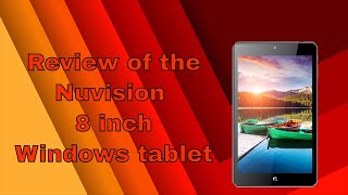 My review of the Nuvision 8 inch Windows 10 tablet [upl. by Shaughnessy]