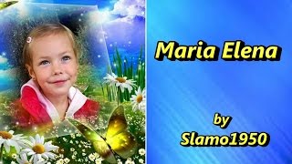 Maria Elena  by Slamo1950 [upl. by Terzas]