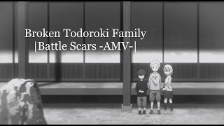 Broken Todoroki Family Battle Scars AMV [upl. by Llednik]