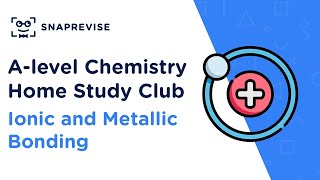 Home Study Club Alevel Chemistry  Ionic and Metallic Bonding [upl. by Nosredna]