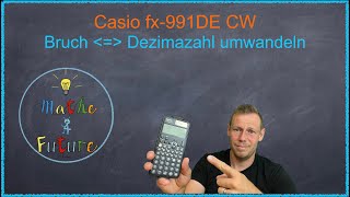 Casio fx991DE CW Bruch in Dezimalzahl umwandeln [upl. by Ainirtac]