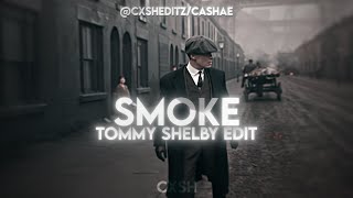 𝐒𝐌𝐎𝐊𝐄 Thomas Shelby Edit [upl. by Ardnasxela]