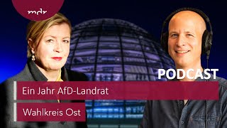 Ein Jahr AfDLandrat Viel versprochen nichts gehalten  Podcast Wahlkreis Ost  MDR [upl. by Ilyak]