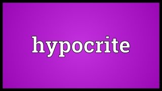 Hypocrite Meaning [upl. by Armand]