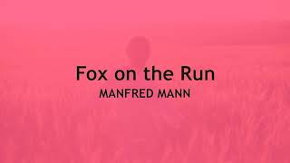 Fox on the Run MANFRED MANN with lyrics [upl. by Hal]