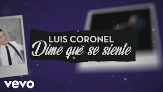 Luis Coronel  Dime Qué Se Siente Official Lyric Video [upl. by Suzy]