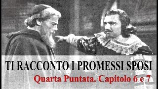 TI RACCONTO I PROMESSI SPOSI  Quarta puntata Capitoli 6 e 7 [upl. by Nilyarg602]