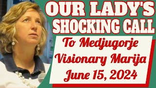 Our Ladys Shocking Call to Medjugorje Visionary Marija for June 15 2024 [upl. by Noguchi]