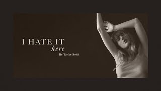 Taylor Swift  I Hate It Here Official Lyric Video [upl. by Janerich]