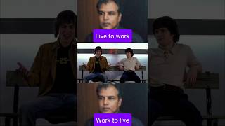 😎Live to work or Work to live😎 Jeene ke liye kam ya kam keliye jeena Muzzu [upl. by Eb]