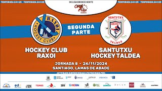 Hockey Club Raxoi  Santutxu Hockey Taldea OK Liga Bronce Masculina Norte  J08 [upl. by Yrogreg]