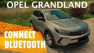 Opel  Vauxhall Grandland  CONNECT  PAIR BLUETOOTH TO SMART PHONE [upl. by Bathsheba191]