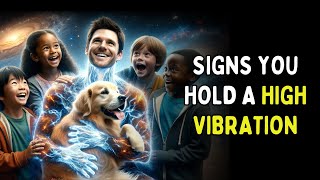 9 Signs You Hold A High Vibrational Frequency [upl. by Meade]