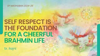 11am IST I Self respect is the foundation     Sr Rajni I Gyan Sarovar I Mt Abu I 8th Nov 2024 [upl. by Ettelracs]