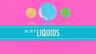 Liquids Crash Course Chemistry 26 [upl. by Noinatrad]