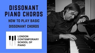 Dissonant Piano Chords HOW TO PLAY BASIC DISSONANT CHORDS [upl. by Mommy]