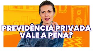 PREVIDÊNCIA PRIVADA VALE A PENA O que você PRECISA SABER Veredito por Nathalia Arcuri [upl. by Garth]