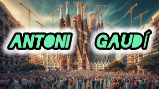 ANTONI GAUDÍ [upl. by Kostival]