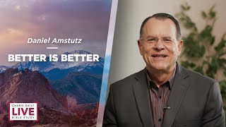 Better Is Better  Daniel Amstutz  CDLBS for September 29 2023 [upl. by Sidra]