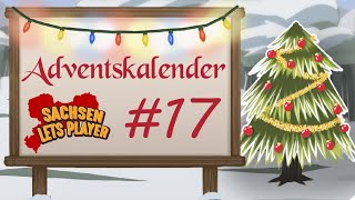 SachsenLetsPlayer Adventskalender 2023  Tag 17 [upl. by Cordey]