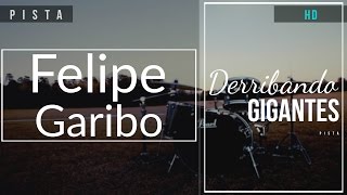 Felipe Garibo — Derribando Gigantes  Pista [upl. by Harrak]