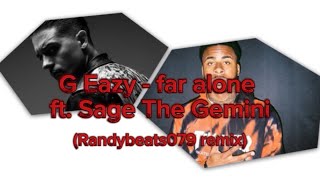 GEazy  far alone ft Sage The Gemini randybeats079 remix [upl. by Naoma631]