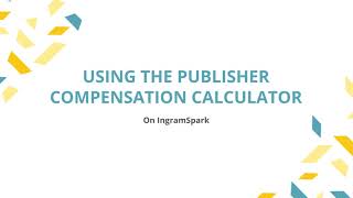 Using the Publisher Compensation Calculator  IngramSpark [upl. by Sihunn112]