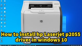 How to install hp Laserjet p2055 driver in latest windows 10 [upl. by Ahsenrad262]