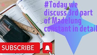 Today we discuss 3rd part of Madelung constant in detail [upl. by Grous]