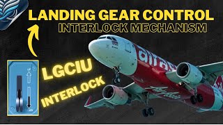 How landing gears are controlled  A320  LGCIU  Interlock mechanism [upl. by Tegdig398]