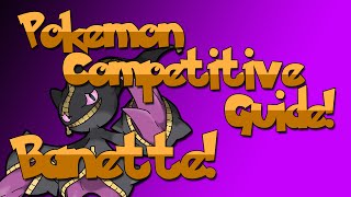 Pokemon Competitive Guide Banette the Terror [upl. by Roma]