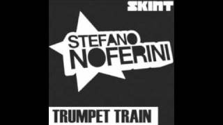 Stefano Noferini  Trumpet Train Original Mix [upl. by Suirauqram]