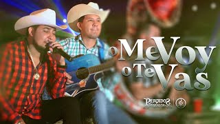 Perdidos de Sinaloa  O Me Voy O Te Vas En Vivo [upl. by Dowlen]