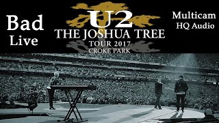 U2  Bad  HQ Audio  Multicam  Live  Croke Park Dublin  July 22nd 2017 [upl. by Oicneconi]