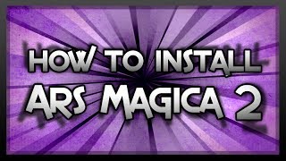 MineCraft  How to Install Ars Magica 2 [upl. by Rush]