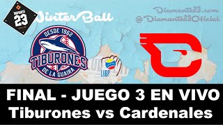 FINAL LVBP EN VIVO  Tiburones de La Guaira y Cardenales de Lara  Juego 3 en Barquisimeto beisbol [upl. by Eerak96]