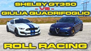 Hold your Ears Ford Mustang Shelby GT350 vs Alfa Romeo Giulia Quadrifoglio Roll Racing [upl. by Darryn215]