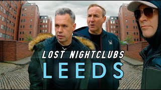 LOST Nightclubs of LEEDS ft Utah Saints [upl. by Sadinoel]