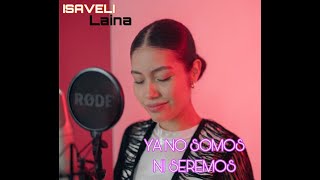 Isaveli Laina  Ya No Somos Ni Seremos  Christian Nodal  Cover [upl. by Havstad779]