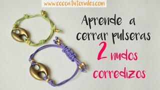 Cómo hacer nudos corredizos para cerrar pulseras Aprende a cerrar pulseras 100 [upl. by Vezza169]