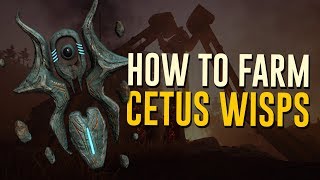 How to Farm Cetus Wisps Plains of Eidolon Warframe [upl. by Pinckney503]