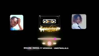 BILLOW TAYZA FT VEROSSAUMEPWALALA official Audio [upl. by Tattan237]