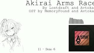 Akirai Arms Race OST 11  Demo 6 [upl. by Nyrahs893]