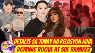 Detalye sa Tunay na Relasyon nina Dominic Roque at Sue Ramirez [upl. by Tareyn]